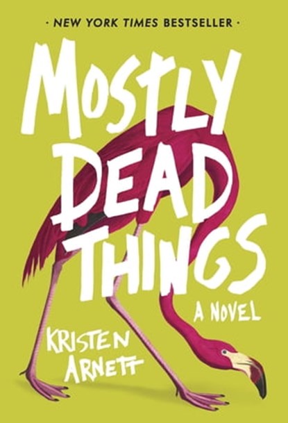 Mostly Dead Things, Kristen Arnett - Ebook - 9781472155429