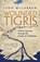 Wounded Tigris, Leon McCarron - Gebonden - 9781472156235