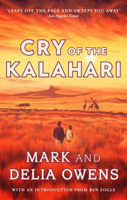 Cry of the Kalahari, Delia Owens ; Mark Owens - Ebook - 9781472156440