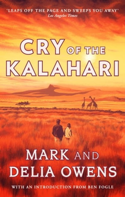 Cry of the Kalahari, Delia Owens ; Mark Owens - Ebook - 9781472156440