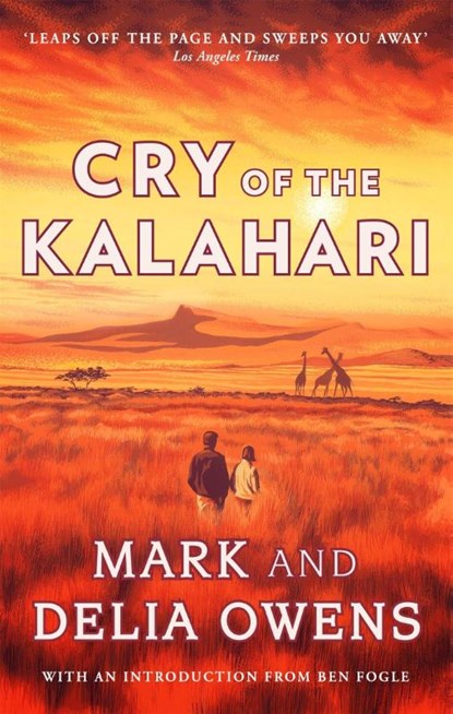Cry of the Kalahari, Delia Owens ; Mark Owens - Paperback - 9781472156457