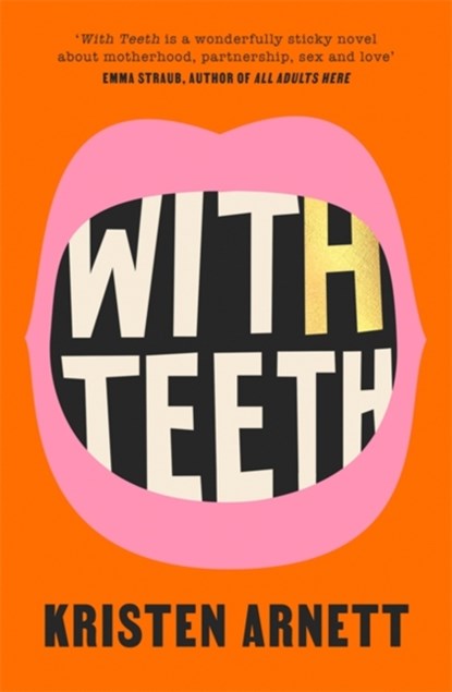 With Teeth, Kristen Arnett - Gebonden - 9781472156495