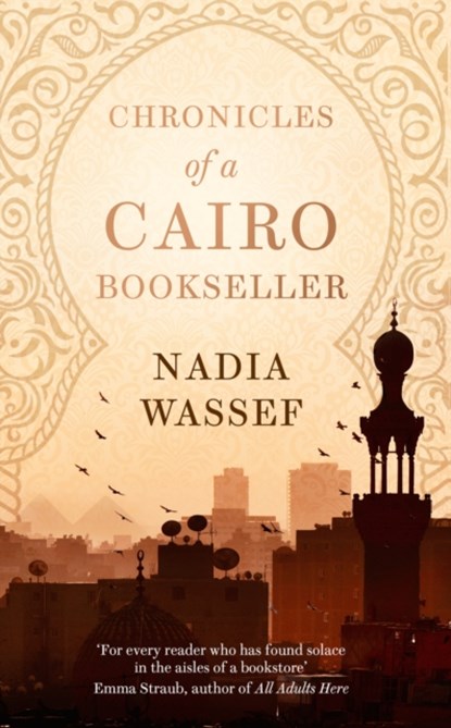 Chronicles of a Cairo Bookseller, Nadia Wassef - Gebonden - 9781472156822