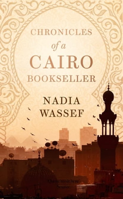 Chronicles of a Cairo Bookseller, Nadia Wassef - Ebook - 9781472156846