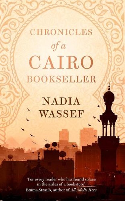 Chronicles of a Cairo Bookseller, Nadia Wassef - Paperback - 9781472156853