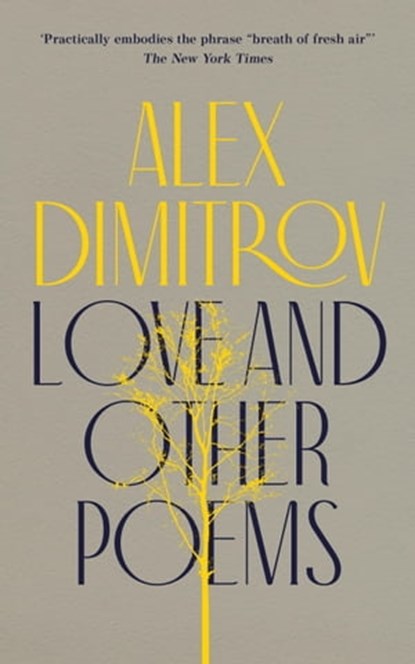 Love and Other Poems, Alex Dimitrov - Ebook - 9781472157171