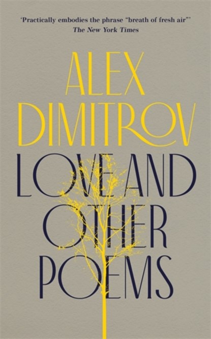 Love and Other Poems, Alex Dimitrov - Paperback - 9781472157188