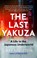 The Last Yakuza, Jake Adelstein - Gebonden - 9781472158314