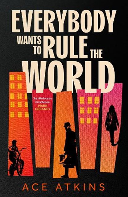 Everybody Wants to Rule the World, Ace Atkins - Gebonden - 9781472159274