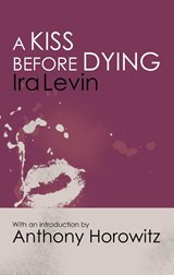 A Kiss Before Dying - Ira Levin - 9781472160232