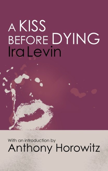 A Kiss Before Dying, Ira Levin - Paperback - 9781472160232