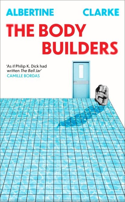 The Body Builders, Albertine Clarke - Gebonden - 9781472160713