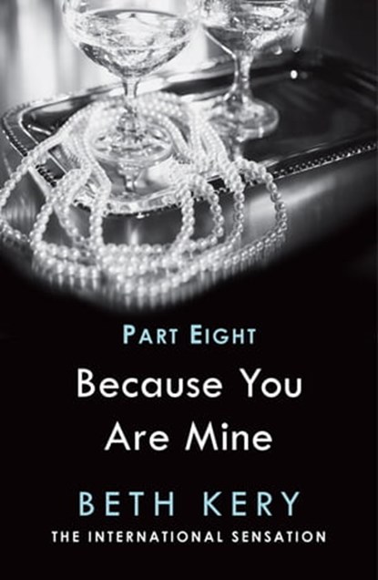 Because I Am Yours (Because You Are Mine Part Eight), Beth Kery - Ebook - 9781472200655