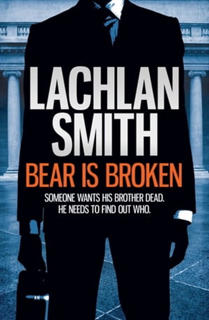 Bear is Broken (Leo Maxwell 1), Lachlan Smith - Ebook - 9781472201171