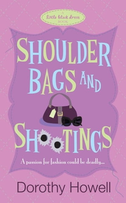 Shoulder Bags and Shootings, Dorothy Howell - Ebook - 9781472204028