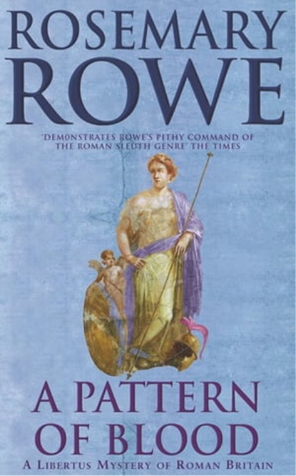 A Pattern of Blood (A Libertus Mystery of Roman Britain, book 2), Rosemary Rowe - Ebook - 9781472205063