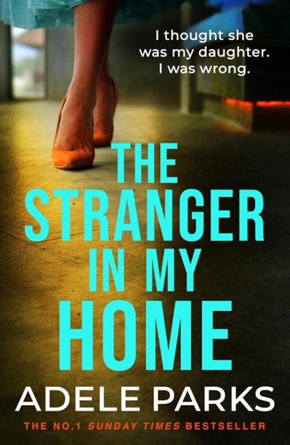 The Stranger In My Home, Adele Parks - Paperback - 9781472205520