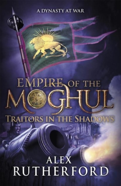 Empire of the Moghul: Traitors in the Shadows, Alex Rutherford - Paperback - 9781472205919