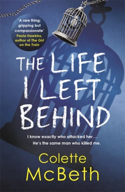 The Life I Left Behind, Colette McBeth - Paperback - 9781472205995