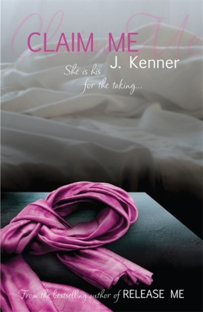 Claim Me: Stark Series Book 2, J. Kenner - Paperback - 9781472206077