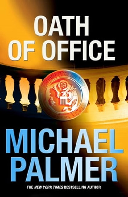 Oath of Office, Michael Palmer - Ebook - 9781472209122