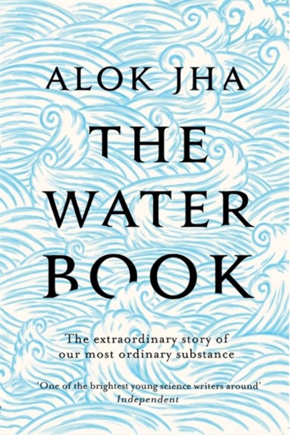 The Water Book, Alok Jha - Paperback - 9781472209535