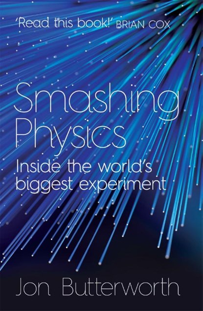 Smashing Physics, Jon Butterworth - Paperback - 9781472210333