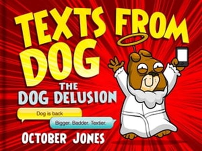 Texts From Dog: The Dog Delusion, October Jones - Ebook - 9781472211354