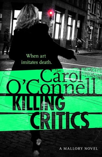 Killing Critics, Carol O'Connell - Ebook - 9781472212986