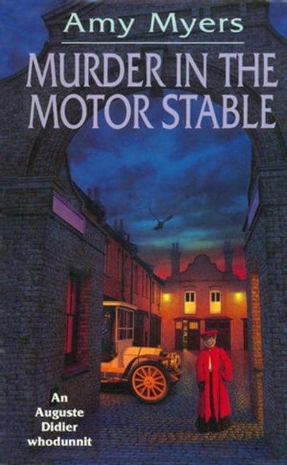 Murder In The Motor Stable (Auguste Didier Mystery 9), Amy Myers - Ebook - 9781472213907