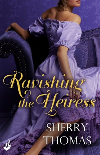 Ravishing the Heiress: Fitzhugh Book 2, Sherry Thomas - Paperback - 9781472214348