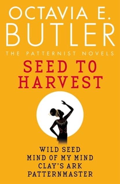 Seed to Harvest, Octavia E. Butler - Ebook - 9781472214713