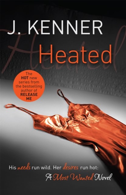 Heated: Most Wanted Book 2, J. Kenner - Paperback - 9781472215130