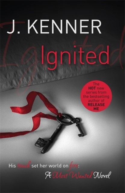 Ignited: Most Wanted Book 3, J. Kenner - Paperback - 9781472215154