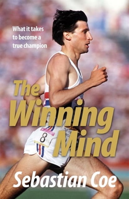 The Winning Mind, Sebastian Coe - Ebook - 9781472218322