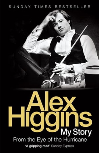 From the Eye of the Hurricane, Alex Higgins - Ebook - 9781472221919