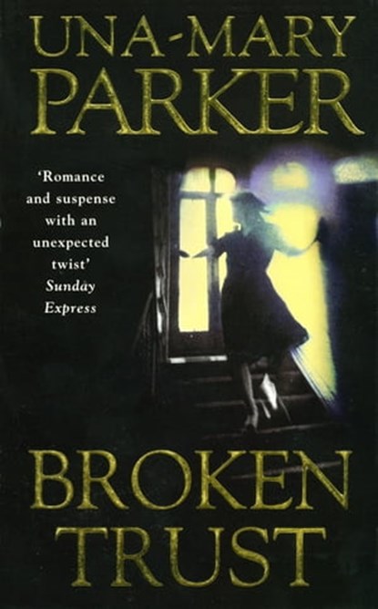 Broken Trust, Una-Mary Parker - Ebook - 9781472224873