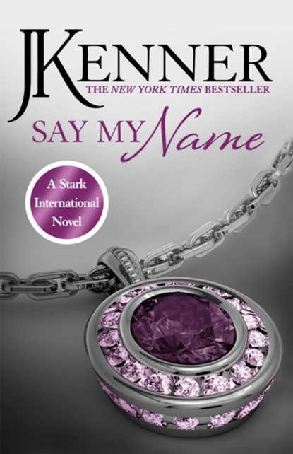 Say My Name: Stark International 1, J. Kenner - Paperback - 9781472226280