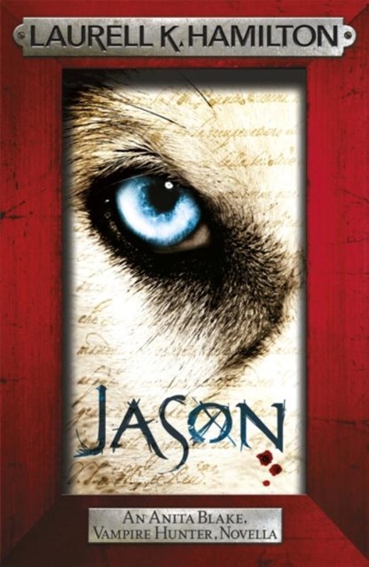 Jason (An Anita Blake, Vampire Hunter, novella), Laurell K. Hamilton - Paperback - 9781472226983