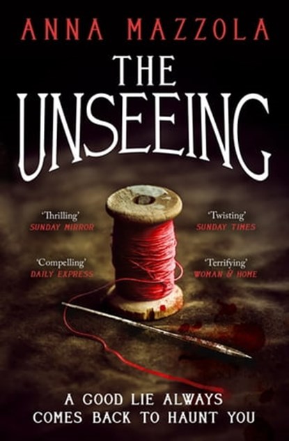 The Unseeing, Anna Mazzola - Ebook - 9781472234766