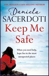Keep Me Safe (A Seal Island novel) - Daniela Sacerdoti - 9781472235022