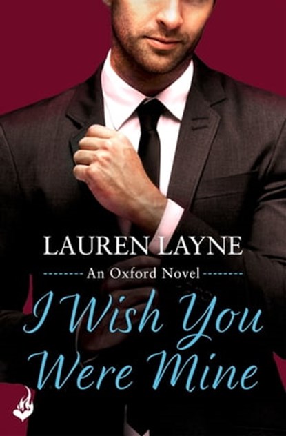 I Wish You Were Mine, Lauren Layne - Ebook - 9781472236302