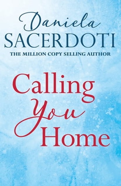 Calling You Home (A Glen Avich novella): The Million Copy Selling Author, Daniela Sacerdoti - Ebook - 9781472236999