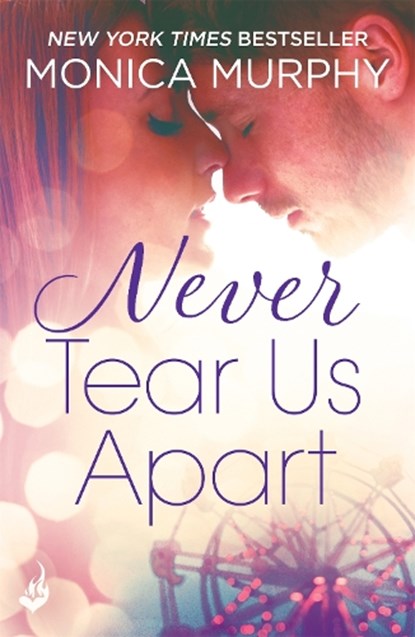 Never Tear Us Apart: Never Series 1, Monica Murphy - Paperback - 9781472237194