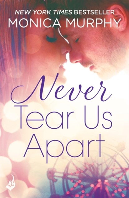 Never Tear Us Apart: Never Series 1, Monica Murphy - Paperback - 9781472237194