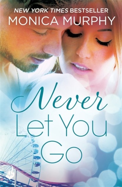 Never Let You Go: Never Series 2, Monica Murphy - Paperback - 9781472237224