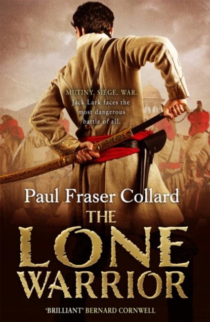 The Lone Warrior (Jack Lark, Book 4), Paul Fraser Collard - Paperback - 9781472237682