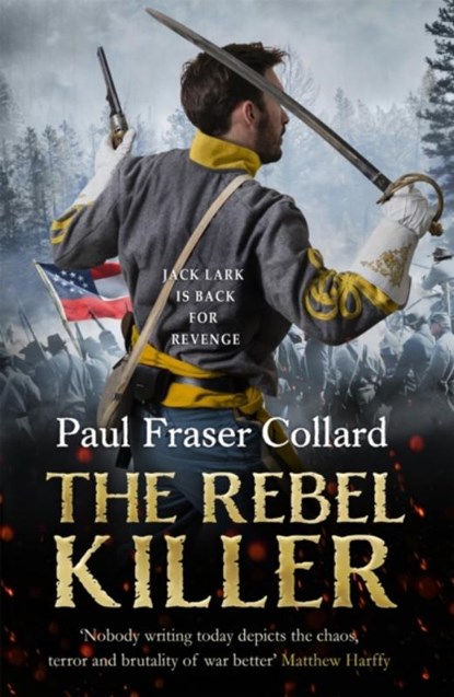 The Rebel Killer (Jack Lark, Book 7), Paul Fraser Collard - Paperback - 9781472239099