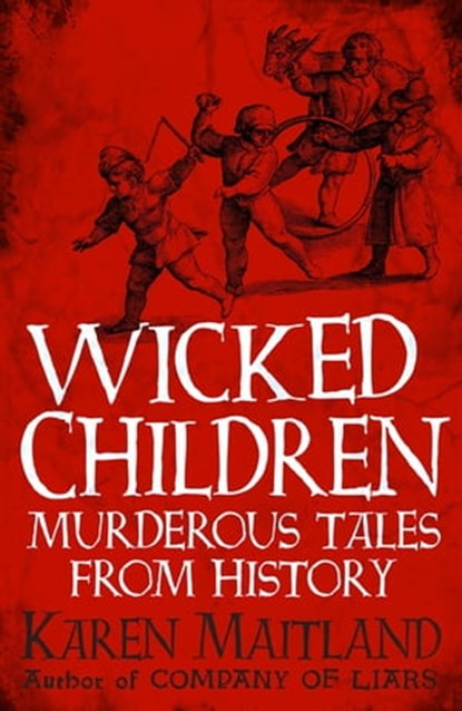Wicked Children, Karen Maitland - Ebook - 9781472243539