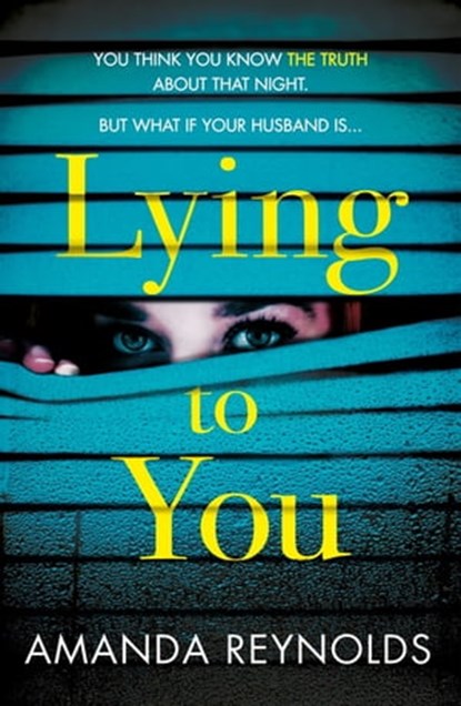 Lying To You, Amanda Reynolds - Ebook - 9781472245168